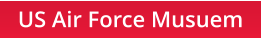US Air Force Musuem