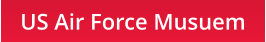 US Air Force Musuem